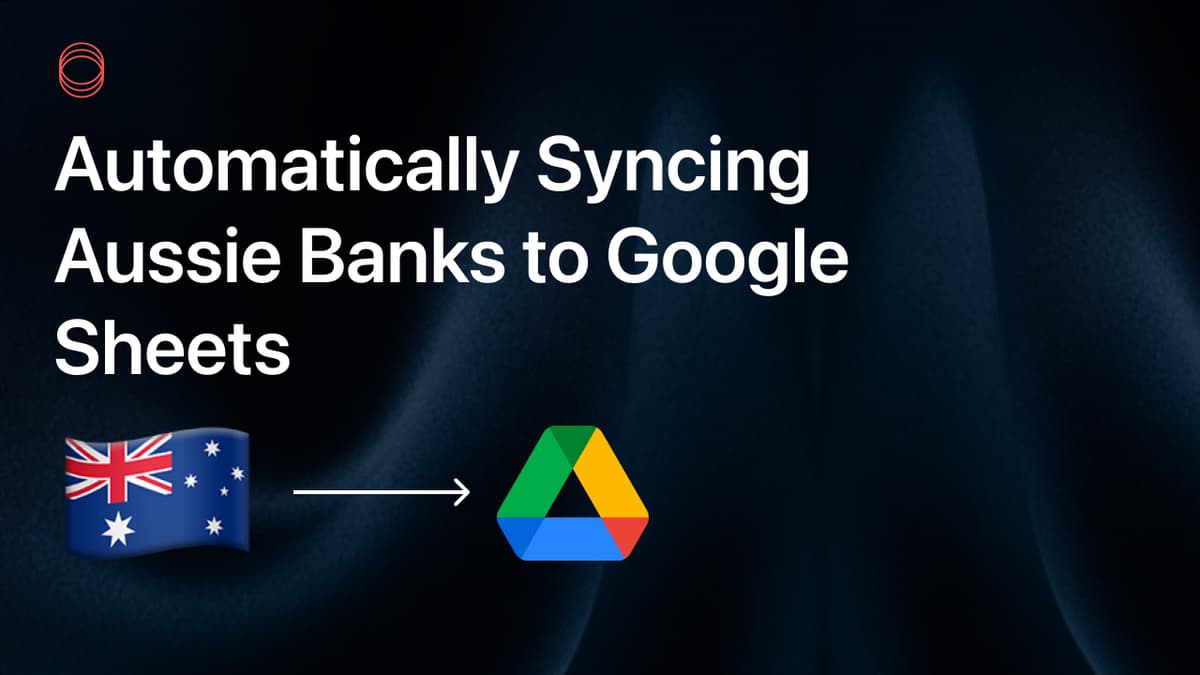 How to Sync Your Australian Bank Data to Google Sheets